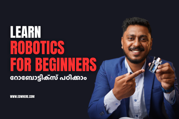 Learn Robotics- for beginners- റോബോട്ടിക്‌സ് പഠിക്കാം